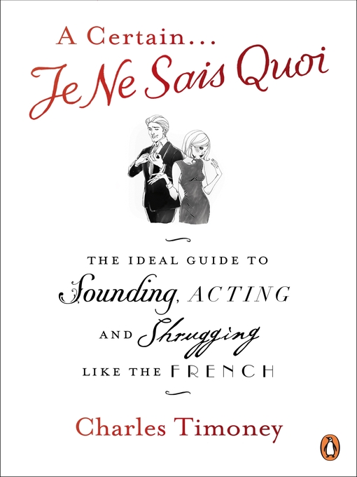 Title details for A Certain Je Ne Sais Quoi by Charles Timoney - Available